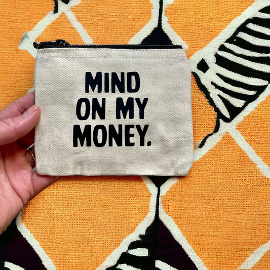 Mind on My Money Coin Purse